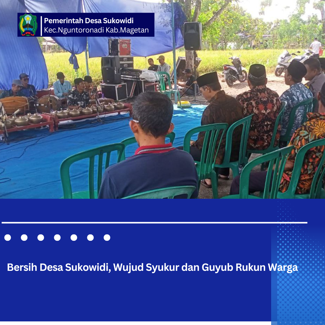 BERSIH DESA SUKOWIDI, WUJUD SYUKUR DAN GUYUB RUKUN WARGA